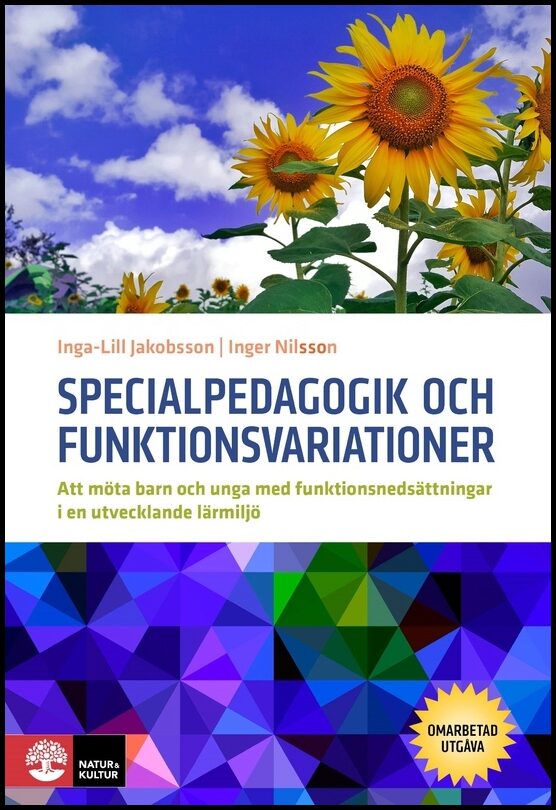 Jakobsson, Inga-Lill | Nilsson, Inger | Specialpedagogik och funktionsvariationer : Att möta barn och unga med funktions...