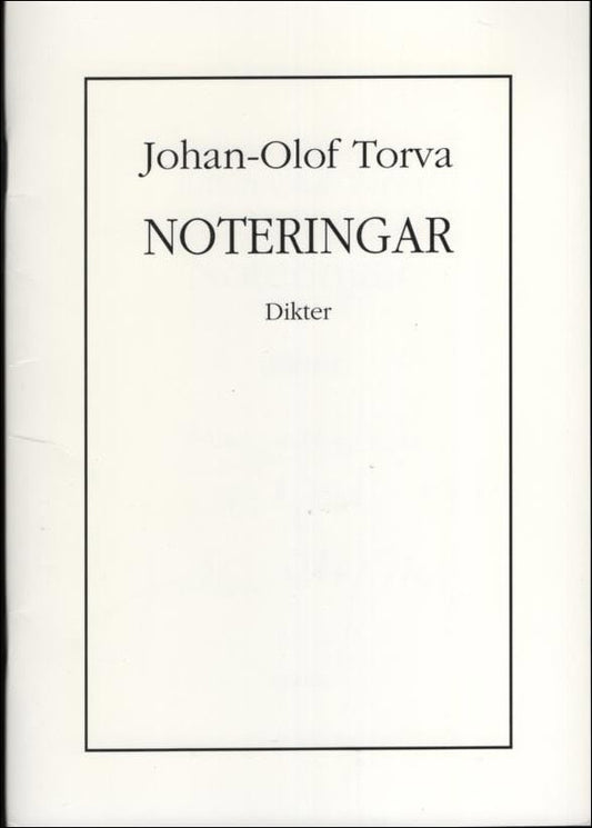 Torva, Johan-Olof | Noteringar : Dikter