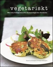 Nordgren, Katarina | Vegetariskt : Mat från Trädgårdscaféet Slottsträdgården Ulriksdal