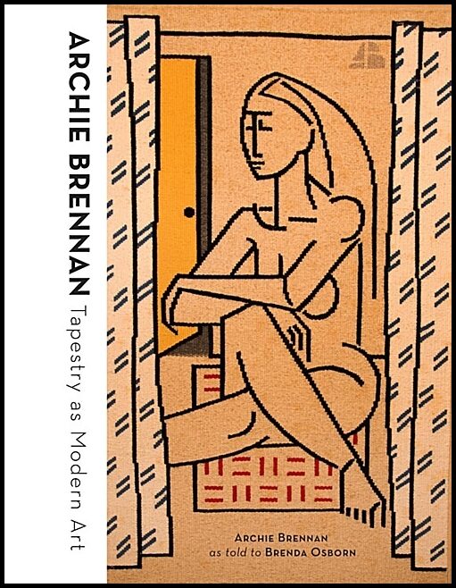 Archie Brennan - Brenda Osborn | Archie Brennan : Tapestry as Modern Art