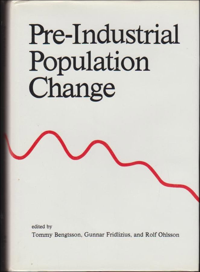 Bengtsson, Tommy | Fridlizius, Gunnar | Ohlsson, Rolf (red.) | Pre-Industrial Population Change