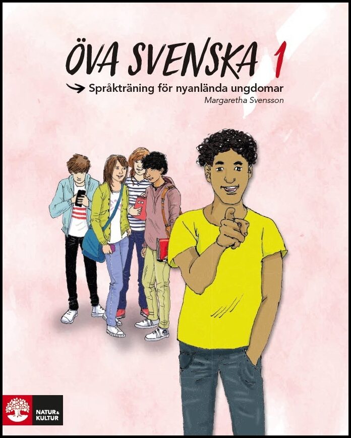 Svensson, Margaretha | Öva svenska 1 : Språkträning för nyanlända ungdomar