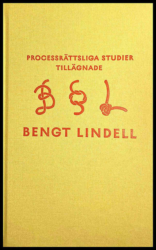 Andersson, Torbjörn | Bylander, Eric | Bellander, Henrik [red.] | Processrättsliga studier tillägnade Bengt Lindell