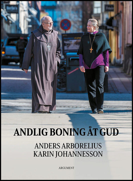 Arborelius, Anders | Johannesson, Karin | Andlig boning åt Gud