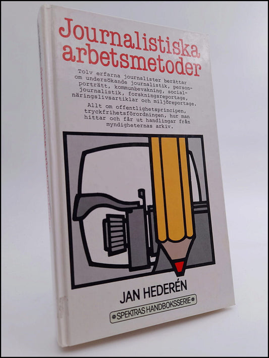 Hederén, Jan | Journalistiska arbetsmetoder : En bok om bl a rätten att läsa offentliga handlingar