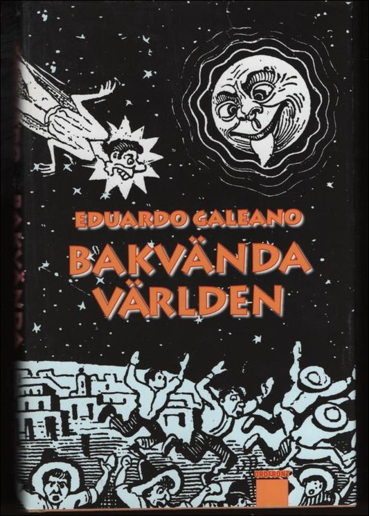 Galeano, Eduardo | Bakvända världen : En lektion i illusioner