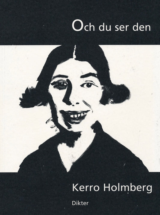 Holmberg, Kerro | Och du ser den : Dikter