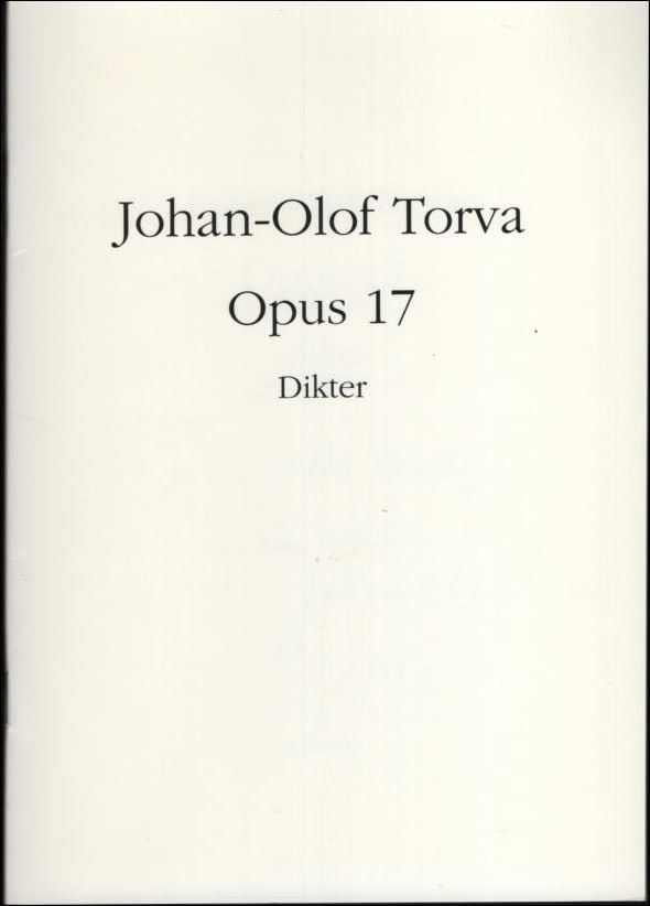 Torva, Johan-Olof | Opus 17 : Dikter
