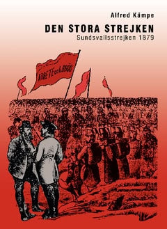 Kämpe, Alfred | Den stora strejken : Sundsvallsstrejken 1879