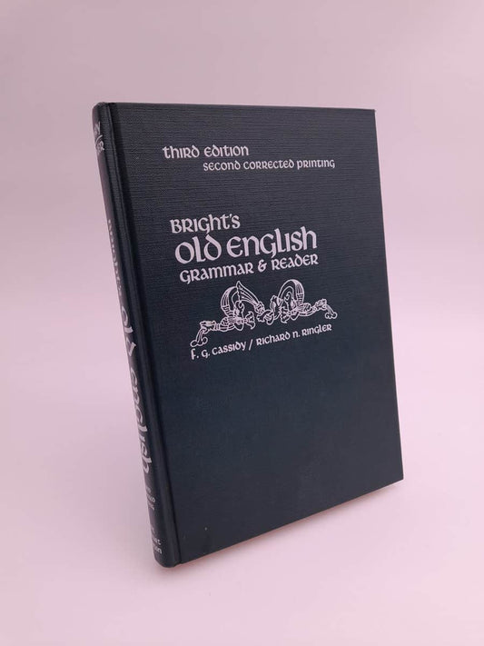 Bright, James Wilson | Bright's Old English grammar & reader : Edited by Frederic G. Cassidy and Richard N. Ringler