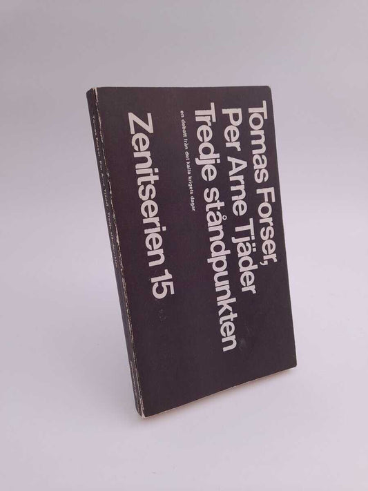 Forser, Tomas | Tjäder, Per Arne | Tredje ståndpunkten : En debatt om det kalla krigets dagar