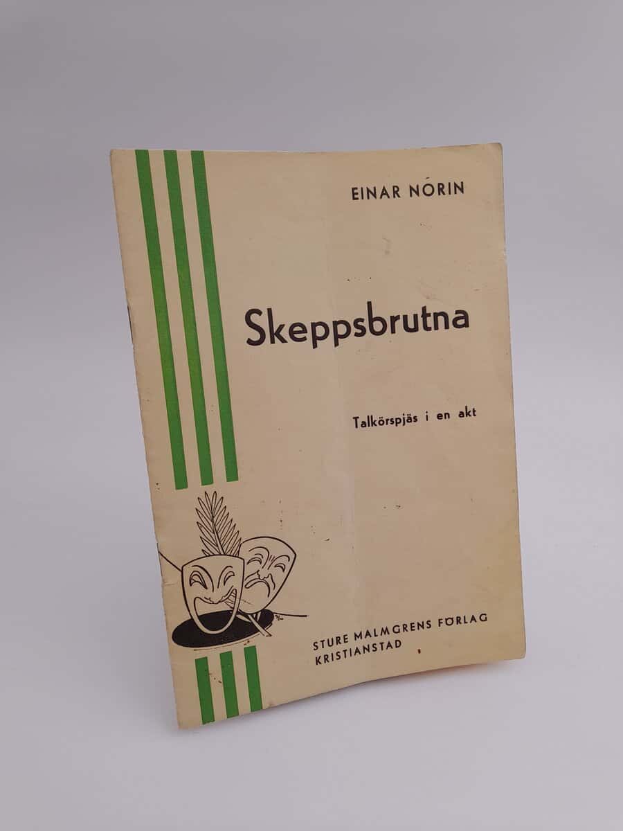 Norin, Einar | Skeppsbrutna : Talkörspjäs i en akt