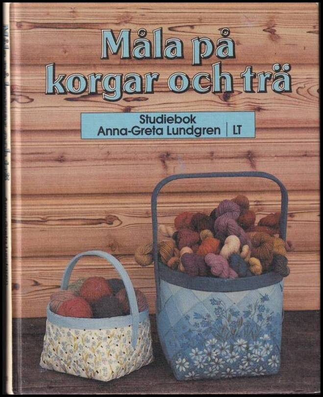 Lundgren, Anna-Greta | Måla på korgar och trä : Studiebok
