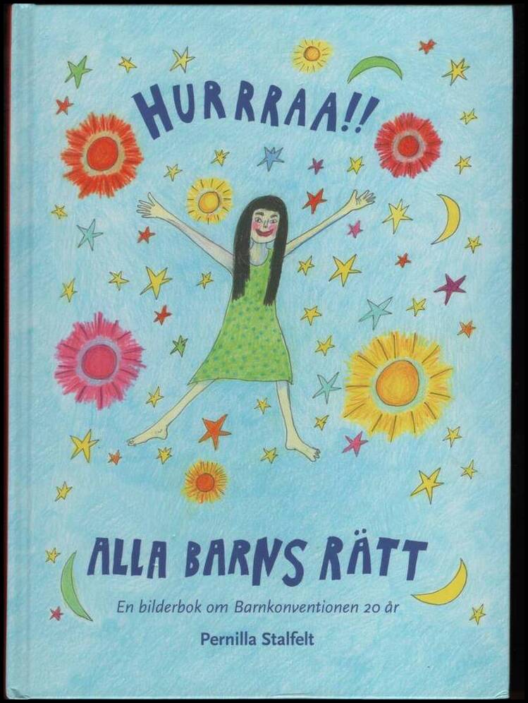 Stalfelt, Pernilla | Hurra!! Alla barns rätt : En bilderbok om Barnkonventionen 20 år