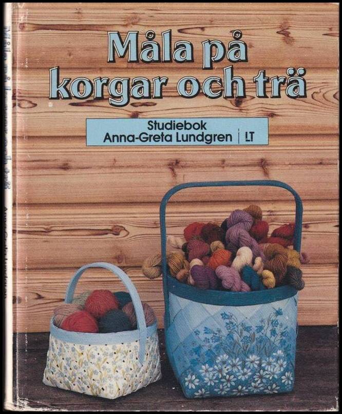 Lundgren, Anna-Greta | Måla på korgar och trä : Studiebok