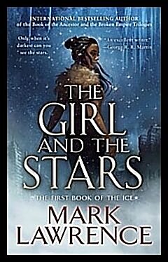 Lawrence, Mark | The Girl and the Stars