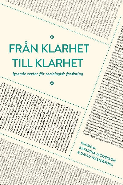 Jacobsson, Katarina | Wästerfors, David [red.] | Från klarhet till klarhet : Lysande texter för sociologisk forskning