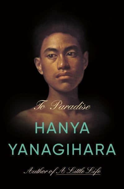 Yanagihara, Hanya | To Paradise