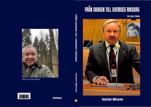 Nilsson, Gustav | Från skogen till Sveriges riksdag : En resa i tiden