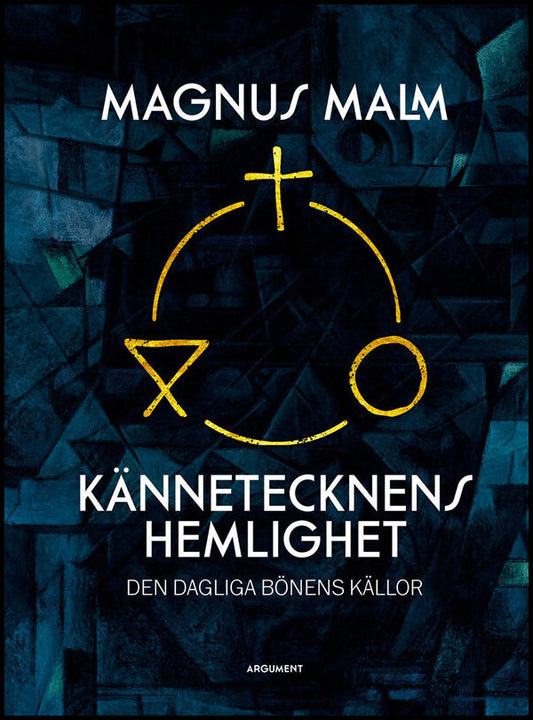 Malm, Magnus | Kännetecknens hemlighet : Den dagliga bönens källor