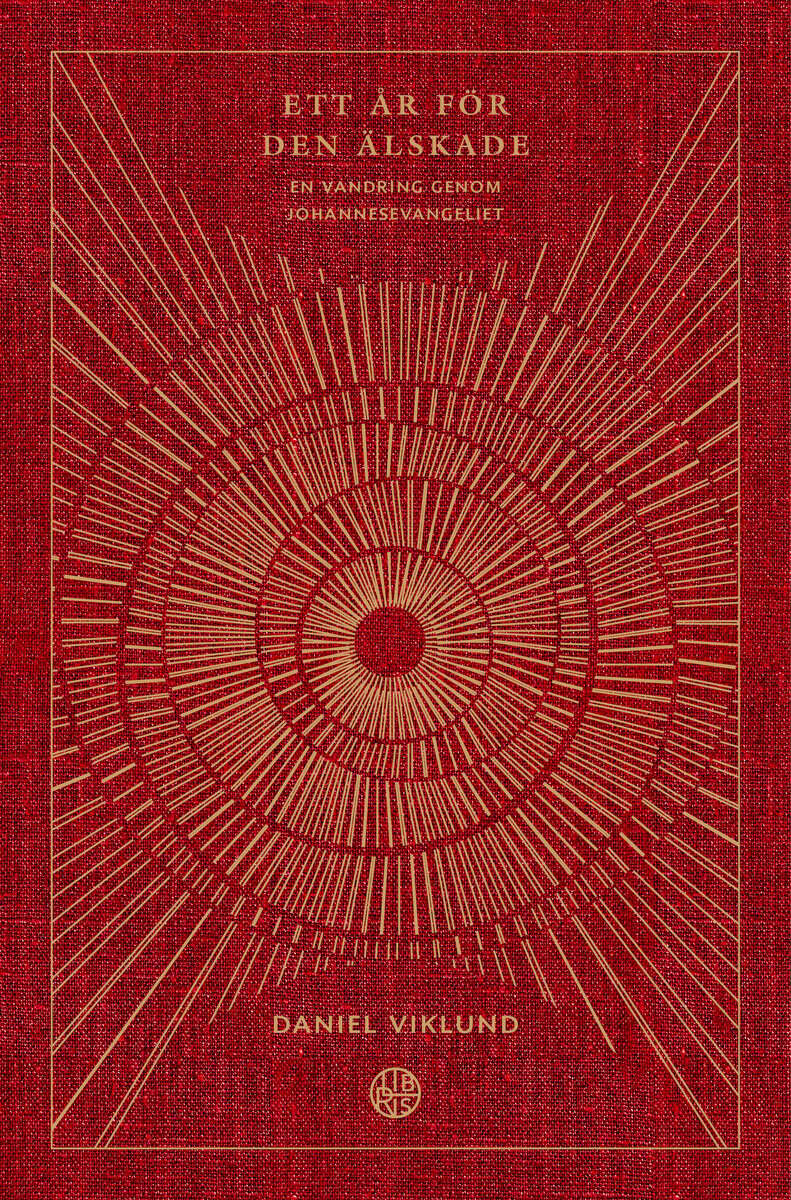Viklund, Daniel | Ett år för den älskade : En vandring genom Johannesevangeliet