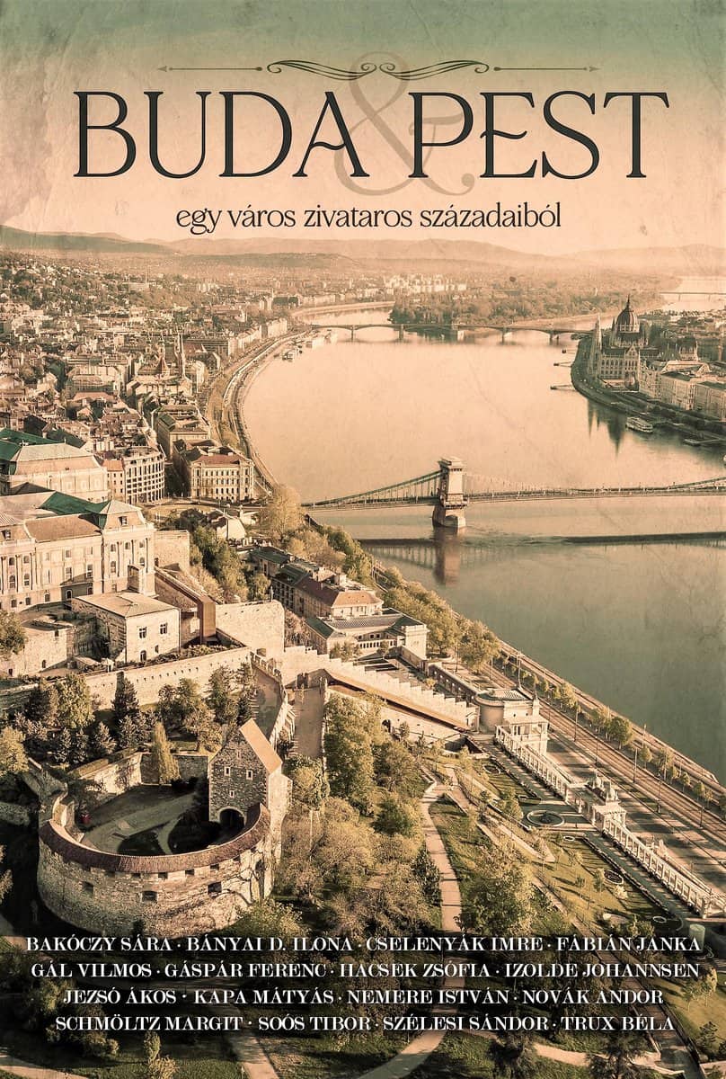 Bakóczy, Sára | Buda & Pest : Egy város zivataros századaiból
