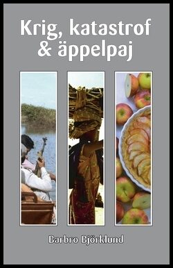 Björklund, Barbro | Krig, katastrof och äppelpaj