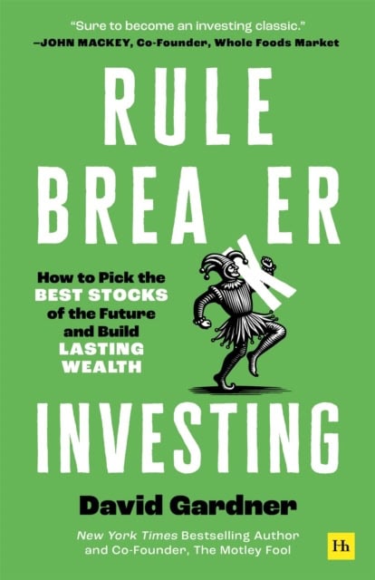 Gardner, David | Rule Breaker Investing