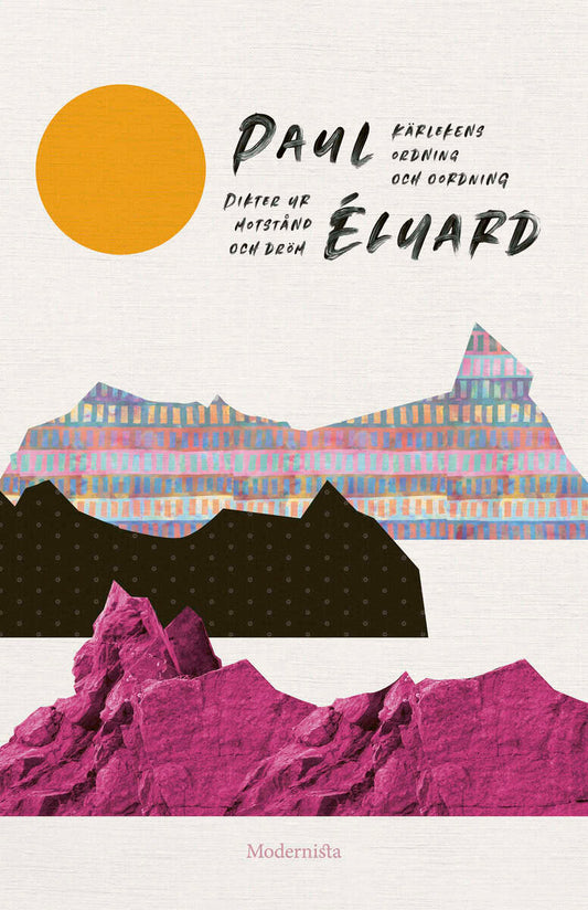 Éluard, Paul | Kärlekens ordning och oordning : Dikter ur motstånd och dröm