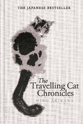 Arikawa, Hiro | The Travelling Cat Chronicles and The Goodbye Cat