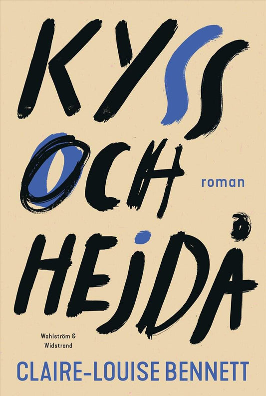 Bennett, Claire-Louise | Kyss och hejdå