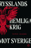 Patrik Oksanen | RYSSLANDS HEMLIGA KRIG MOT SVERIGE