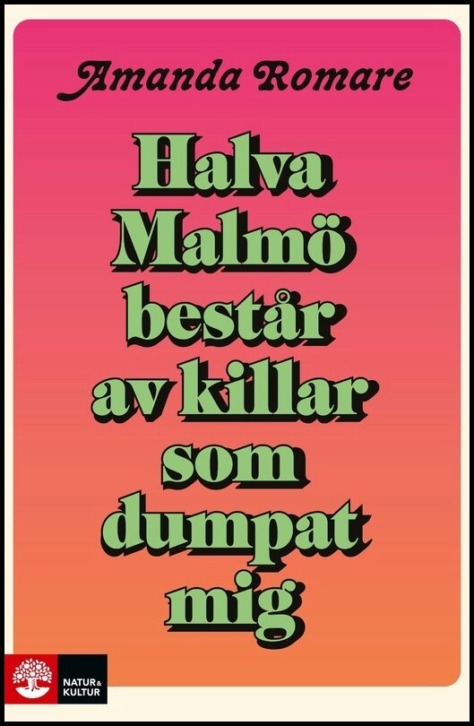 Romare, Amanda | Halva Malmö består av killar som dumpat mig
