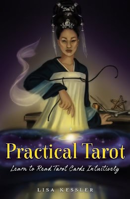 Kessler, Lisa | Carton, Holly | Practical Tarot : Learn to Read Tarot Cards Intuitively