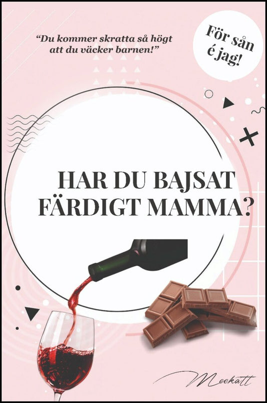 Birgersson, Malin | Har du bajsat färdigt mamma?