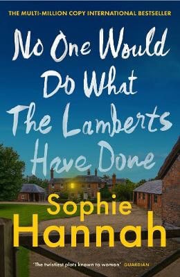 Hannah, Sophie | No One Would Do What The Lamberts Have Done