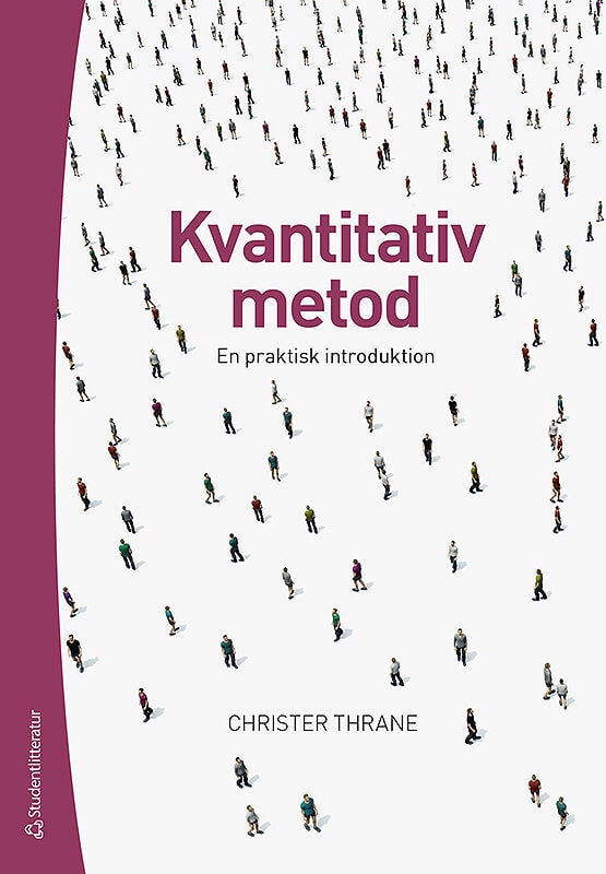 Thrane, Christer | Kvantitativ metod : En praktisk introduktion