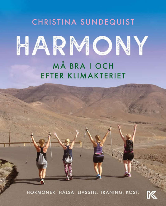 Sundequist, Christina | Harmony : Må bra i och efter klimakteriet - hormoner, hälsa, livsstil, träning, kost