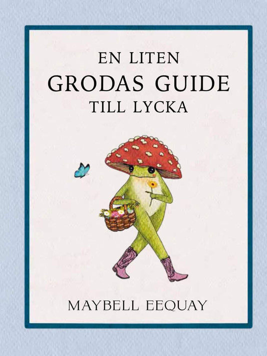 Eequay, Maybell | En liten grodas guide till lycka