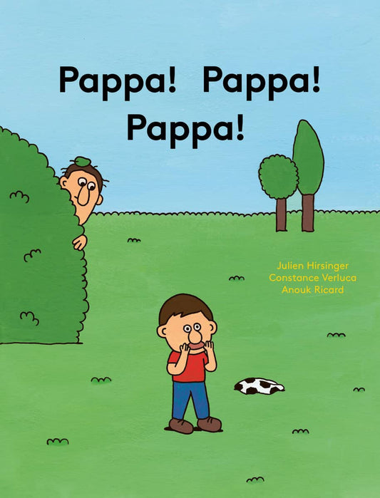 Ricard, Anouk | Verluca, Constance | Hirsinger, Julien | Pappa! Pappa! Pappa!