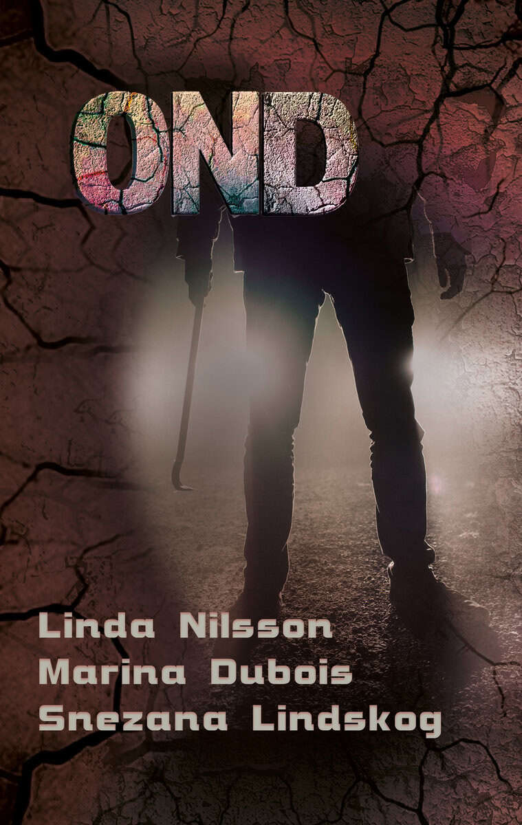 Nilsson, Linda | Dubois, Marina | Lindskog, Snezana | Ejdetjärn, Mathias | Ond