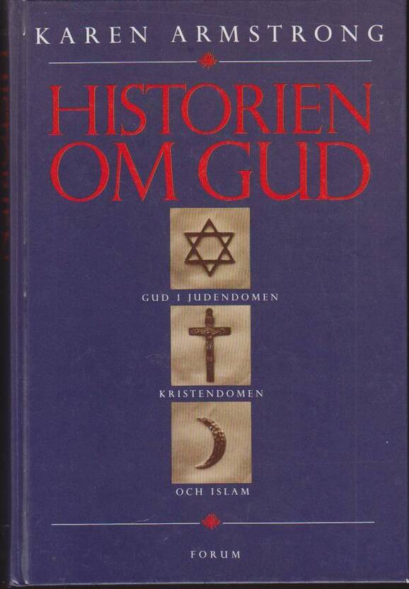 Armstrong, Karen | Historien om Gud : Gud i judendomen, kristendomen och islam