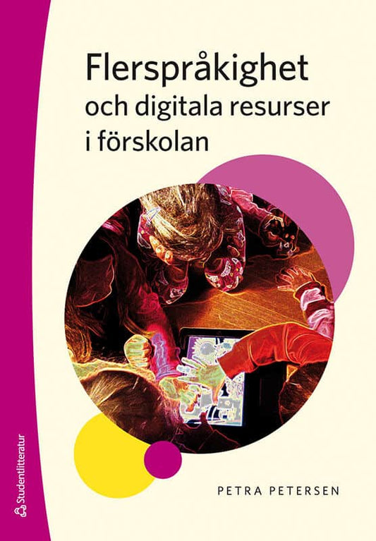 Petersen, Petra | Flerspråkighet och digitala resurser i förskolan