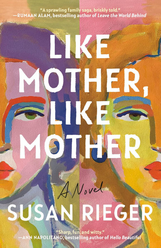 Rieger, Susan | Like Mother, Like Mother : A Novel