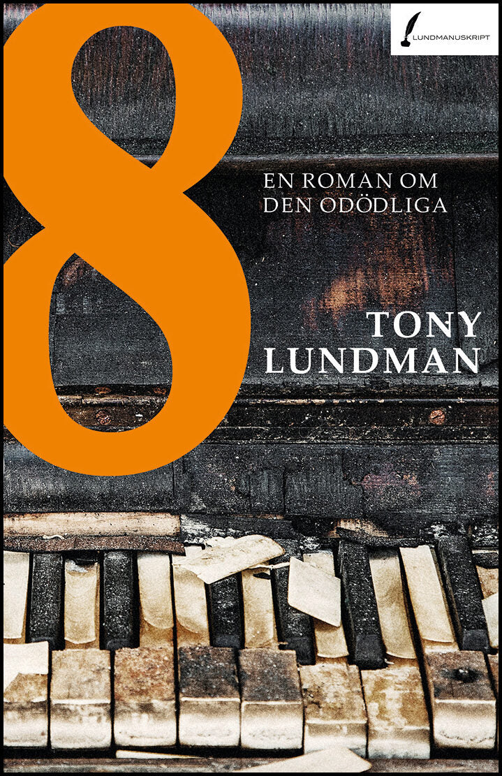 Lundman, Tony | 8 : En roman om den odödliga