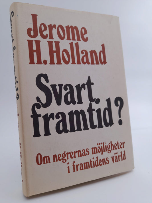 Jerome, Holland H. | Svart framtid? : Om negrernas möjligheter i framtidens värld