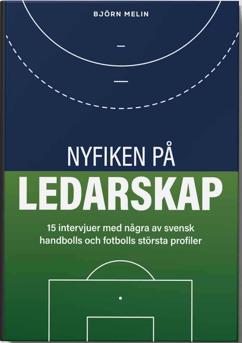 Melin, Björn | Nyfiken på ledarskap : 15 intervjuer med några av svensk handbolls och fotbolls största profiler