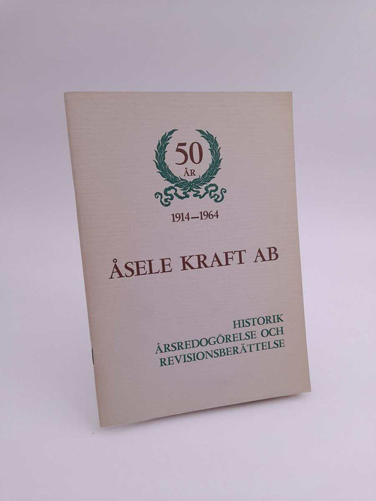 Jonsson, Karl Gideon | Åsele kraft AB 50 år : 1914-1964 : historik, årsredogörelse och revisionsberättelse