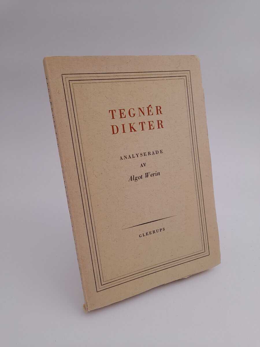 Werin, Algot | Tegnérdikter : analyserade av Algot Werin