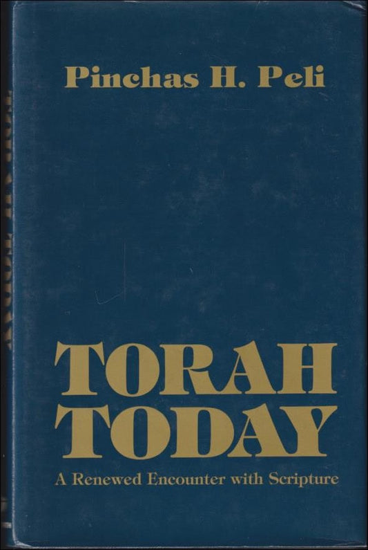 Peli, Pinchas | Torah today : A renewed encounter with scripture